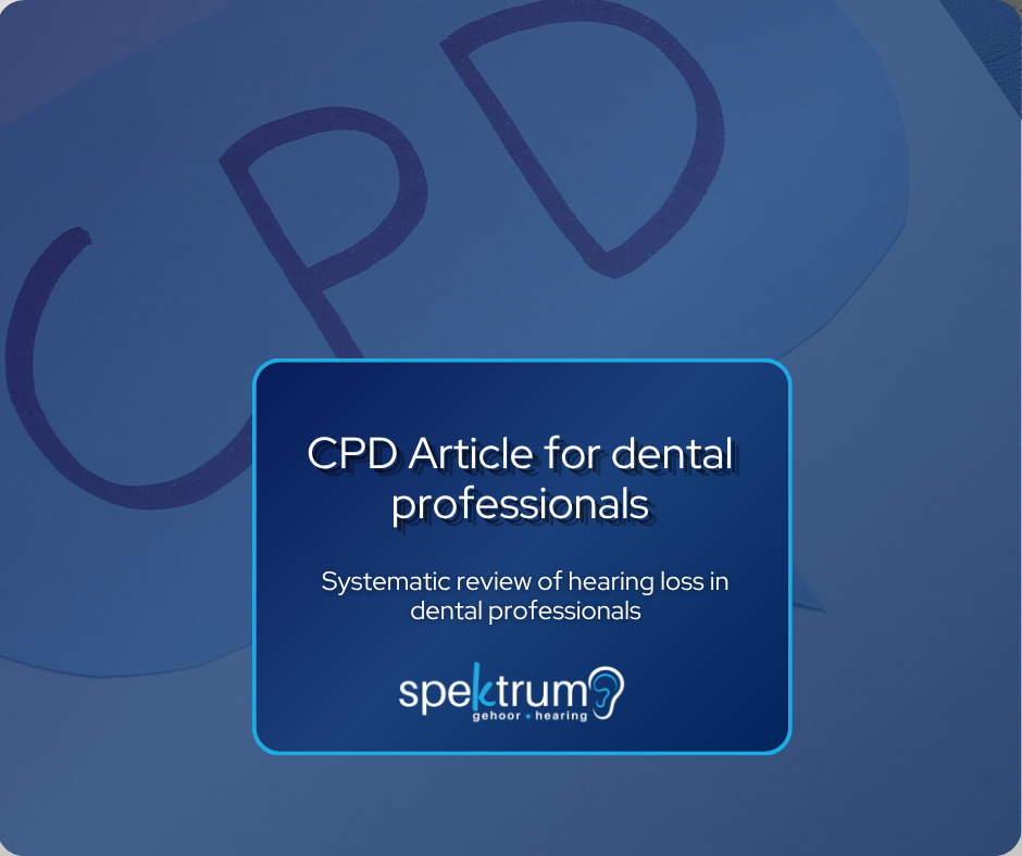 CPD Learning for Dental Professionals - Spectrum Hearing